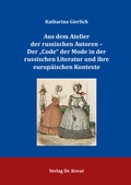 Cover: Aus dem Atelier der russischen Autoren - Der "Code" der Mode in der russischen Literatur und ihre europ&auml;ischen Kontexte - Kovac, Dr. Verlag