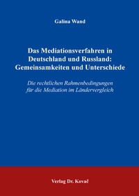 Abbildung von: Das Mediationsverfahren in Deutschland und Russland: Gemeinsamkeiten und Unterschiede - Kovac, Dr. Verlag