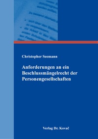Abbildung von: Anforderungen an ein Beschlussmängelrecht der Personengesellschaften - Kovac, Dr. Verlag