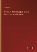 Cover: A Guide to the Genealogical Chart of English and Scottish History - Outlook Verlag