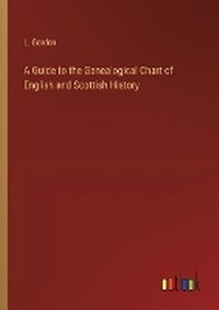 Enlarge image Cover: A Guide to the Genealogical Chart of English and Scottish History - Outlook Verlag