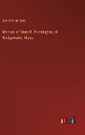 Cover: Memoir of Mary H. Huntington, of Bridgewater, Mass. - Outlook Verlag