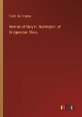 Cover: Memoir of Mary H. Huntington, of Bridgewater, Mass. - Outlook Verlag
