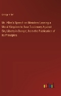 Cover: Mr. Allen's Speech on Ministers Leaving a Moral Kingdom to Bear Testimony Against Sin, Liberty in Danger, from the Publication of its Principles - Outlook Verlag
