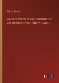 Cover: Narrative of Riots at Alton, in Connection with the Death of Rev. Elijah P. Lovejoy - Outlook Verlag