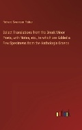 Cover: Select Translations from the Greek Minor Poets, with Notes, etc., to which are Added a Few Specimens from the Anthologia Graeca - Outlook Verlag