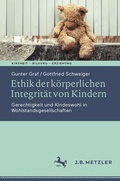 Cover: Ethik der k&ouml;rperlichen Integrit&auml;t von Kindern - J.B. Metzler