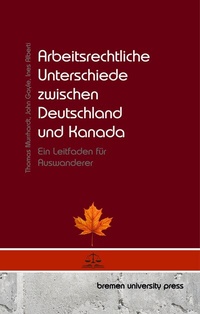 Abbildung von: Arbeitsrechtliche Unterschiede zwischen Deutschland und Kanada - Bremen University Press