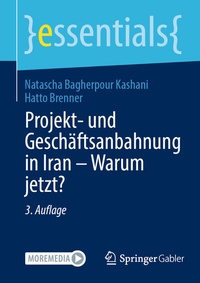 Abbildung von: Projekt- und Geschäftsanbahnung in Iran - Warum jetzt? - Springer Gabler