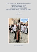 Cover: Kulturelle Integration von Vertriebenen und Aussiedlern aus Siebenb&uuml;rgen in der Bundesrepublik Deutschland - BoD - Books on Demand