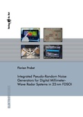 Cover: Integrated Pseudo-Random Noise Generators for Digital Millimeter-Wave Radar Systems in 22 nm FDSOI - Dr. Hut