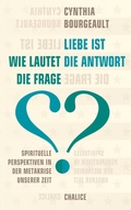Cover: Liebe ist die Antwort. Wie lautet die Frage? - Chalice