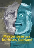 Cover: Mysteri&ouml;ses und kurioses Saarland - Geistkirch-Verlag