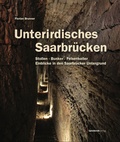 Cover: Unterirdisches Saarbr&uuml;cken - Geistkirch-Verlag