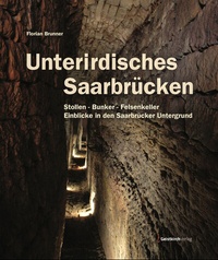 Abbildung von: Unterirdisches Saarbrücken - Geistkirch-Verlag
