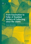 Cover: From Fascination to Folly: A Troubled History of Collecting since the 1600s - Palgrave Macmillan