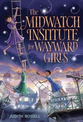 Cover: The Midwatch Institute for Wayward Girls - Dial Books