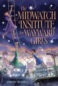 Cover: The Midwatch Institute for Wayward Girls - Dial Books for Young Readers,US