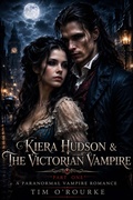 Cover: Kiera Hudson & The Victorian Vampire (Part One): A Paranormal Vampire Romance - Ravenwoodgreys