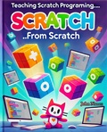 Cover: Teaching Scratch Programming...from Scratch - John Nunez