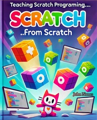 Enlarge image Cover: Teaching Scratch Programming...from Scratch - John Nunez