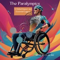 Cover: The Paralympics : A Global Impact and Essential Legacy - Morgan Blake