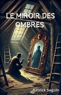 Cover: Le Miroir Des Ombres - PatrickS