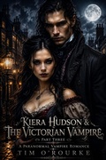 Cover: Kiera Hudson & The Victorian Vampire (Part Three): A Paranormal Vampire Romance - Ravenwoodgreys