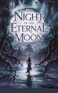 Cover: The Night of the Eternal Moon (Fairy tales, Folk tales, Legends & Mythology, #12) - B&H Publishing Group