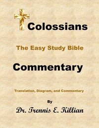 Abbildung von: Colossians: The Easy Study Bible Commentary (The Easy Study Bible Commentary Series, #51) - Trennis Killian