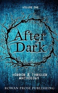Cover: After Dark: (Volume One) - Rowan Prose Publishing