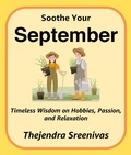 Cover: Soothe Your September (The Twelve-Month Transformation Series, #9) - Thejendra Sreenivas
