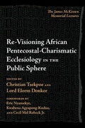 Cover: Re-Visioning African Pentecostal-Charismatic Ecclesiology in the Public Sphere - Pickwick Publications