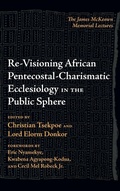 Cover: Re-Visioning African Pentecostal-Charismatic Ecclesiology in the Public Sphere - Pickwick Publications