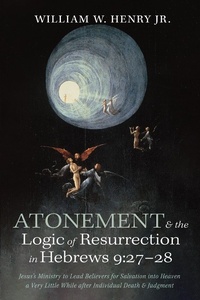 Abbildung von: Atonement and the Logic of Resurrection in Hebrews 9:27-28 - Wipf and Stock Publishers