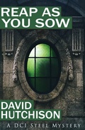 Cover: Reap As You Sow (DCI Steel Mysteries, #2) - Franklin Publishing
