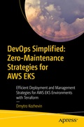Cover: DevOps Simplified: Zero-Maintenance Strategies for AWS EKS - APress