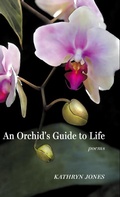 Cover: An Orchid's Guide to Life - Finishing Line Press