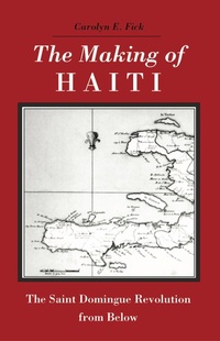 Abbildung von: The Making of Haiti - University of Tennessee Press
