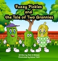 Cover: Fuzzy Pickles and the Tale of Two Grannies - Debi K Stinson