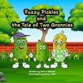 Cover: Fuzzy Pickles and the Tale of Two Grannies - Debi K Stinson