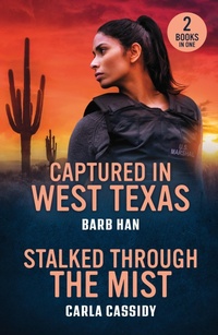 Abbildung von: Captured In West Texas / Stalked Through The Mist - Mills & Boon