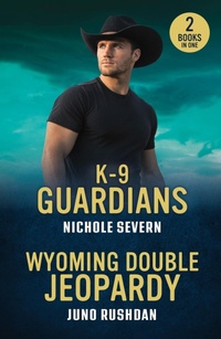 Abbildung von: K-9 Guardians / Wyoming Double Jeopardy - Mills & Boon