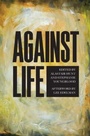Cover: Against Life - Northwestern University Press