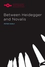 Cover: Between Heidegger and Novalis - Northwestern University Press