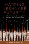 Cover: Mapping Neshnabe Futurity - University of Arizona Press