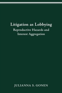 Abbildung von: LITIGATION AS LOBBYING - Ohio State University Press