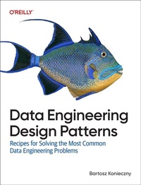 Abbildung von: Data Engineering Design Patterns - O'Reilly