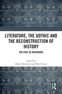 Abbildung von: Literature, the Gothic and the Reconstruction of History - Routledge