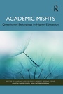 Cover: Academic Misfits: Questioned Belongings in Higher Education - Routledge